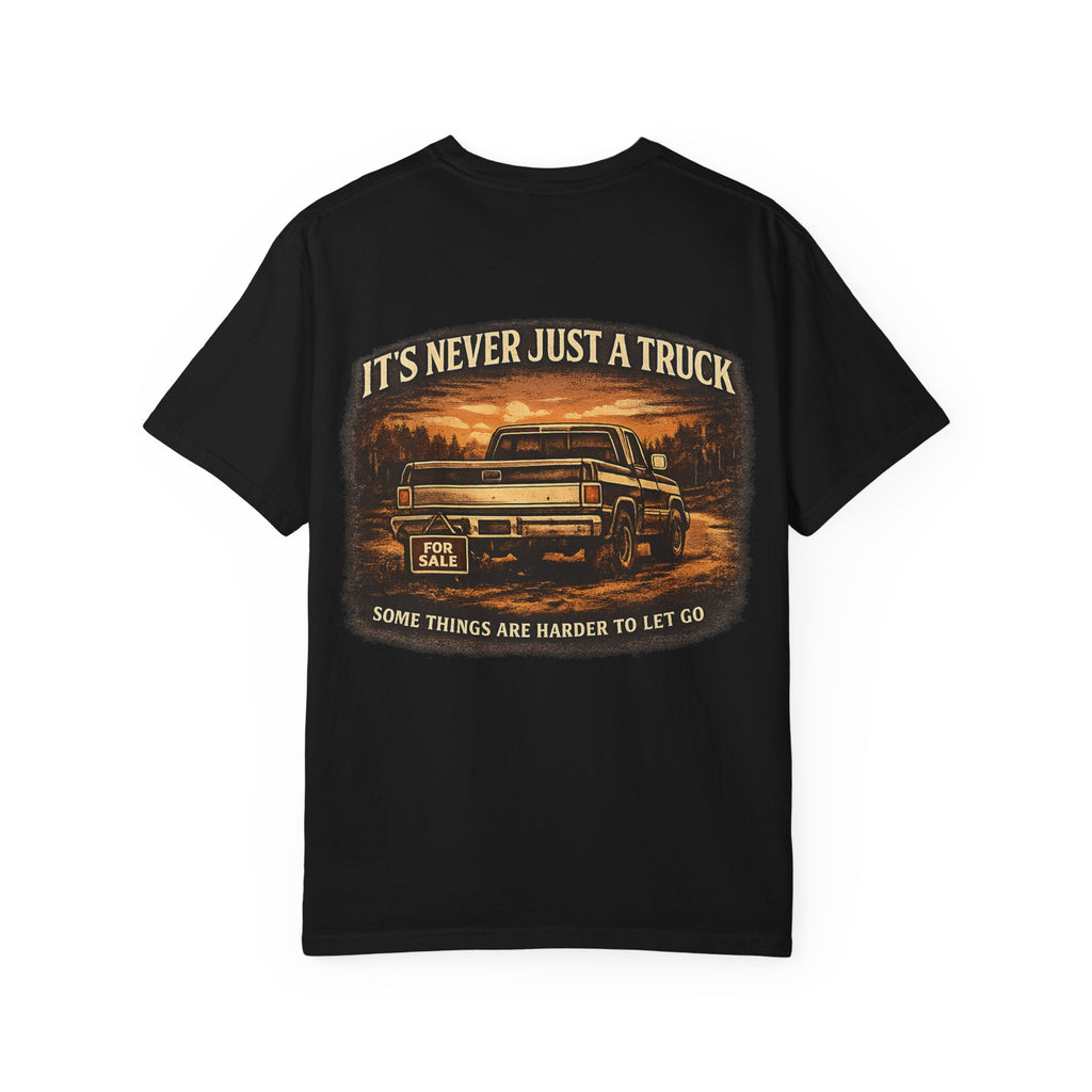 Truck Lover T‑Shirt — "It's Never Just a Truck" Vintage Pickup Graphic Tee